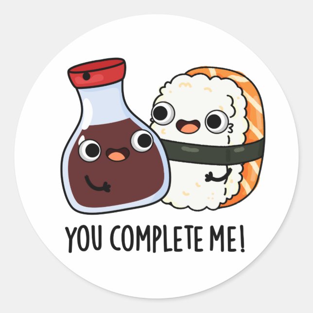 You Complete Me Funny Sushi Soy Sauce Pun Classic Round Sticker (Front)