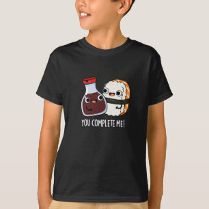 You Complete Me Funny Sushi Soy Sauce Pun Dark BG T-Shirt