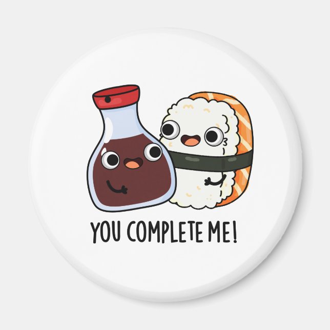 You Complete Me Funny Sushi Soy Sauce Pun Magnet (Front)