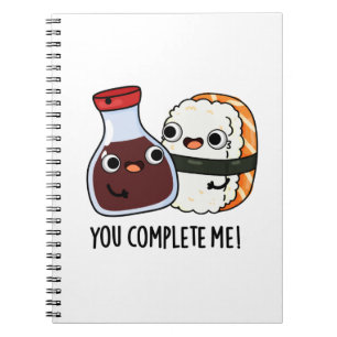 You Complete Me Funny Sushi Soy Sauce Pun Notebook