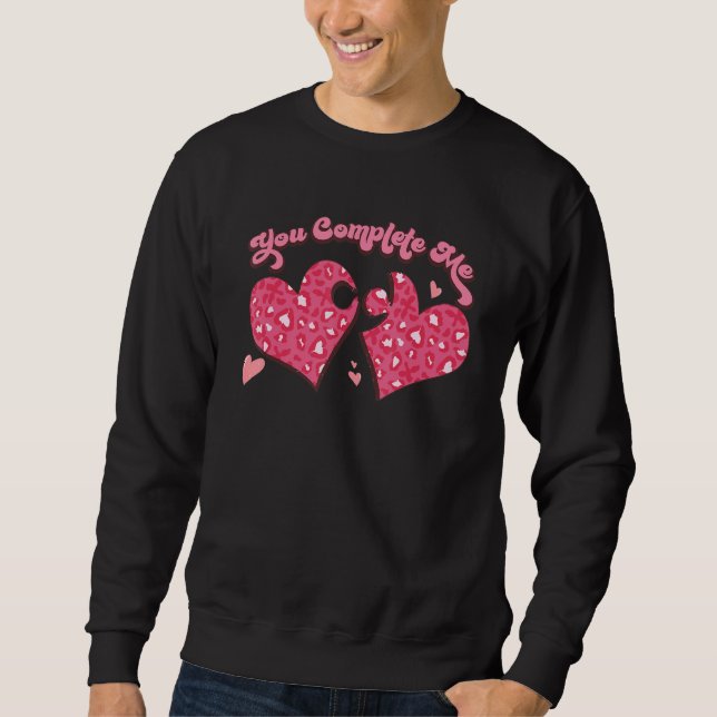 You Complete Me Heart Puzzle Valentines Love Perfe Sweatshirt (Front)