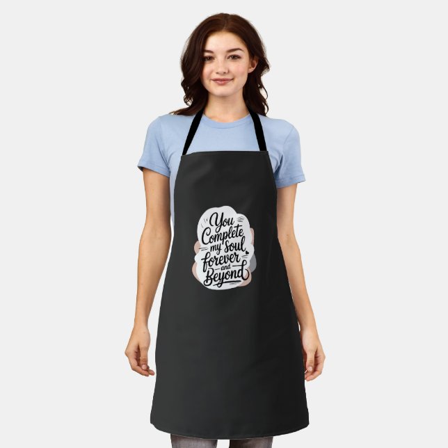 You Complete My Soul – Forever & Beyond Love Quote Apron (Worn)
