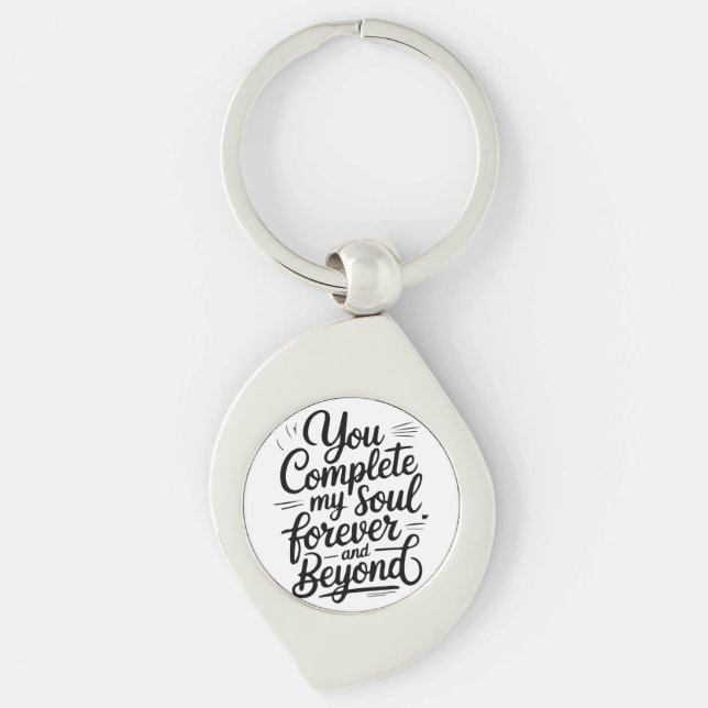 You Complete My Soul – Forever & Beyond Love Quote Key Ring (Front)