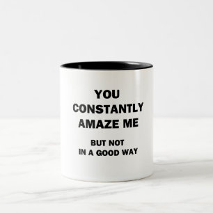 You Constantly Amaze Me Two-Tone Coffee Mug