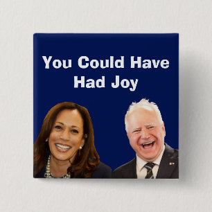 You Could Have Had Joy 15 Cm Square Badge
