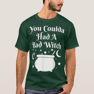 You Coulda Had A Bad Witch Halloween T-Shirt