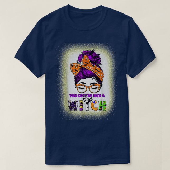 You Couldas Had A Bad Witch Messy Bun Halloween Ho T-Shirt (Design Front)