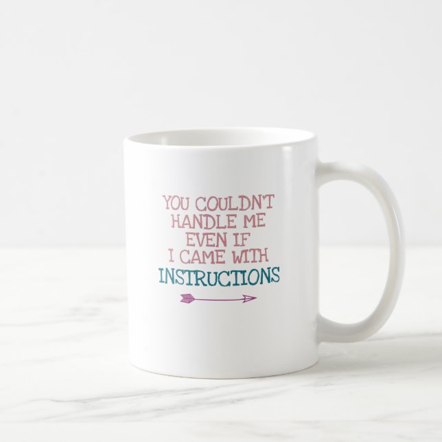 You Couldn't Handle Me Sassy Humour Coffee Mug (Right)