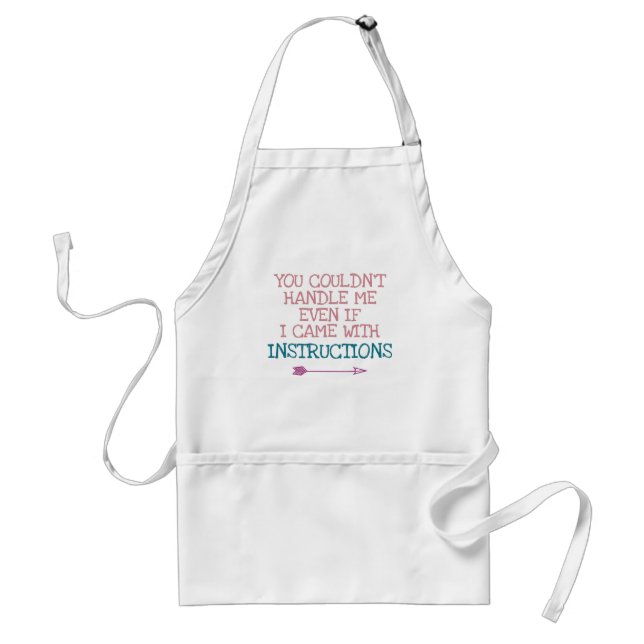 You Couldn't Handle Me Sassy Humour Standard Apron (Front)