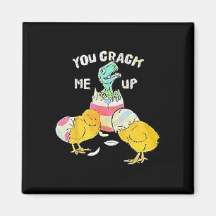 You Crack Me Up Dino Egg Funny Easter  Magnet