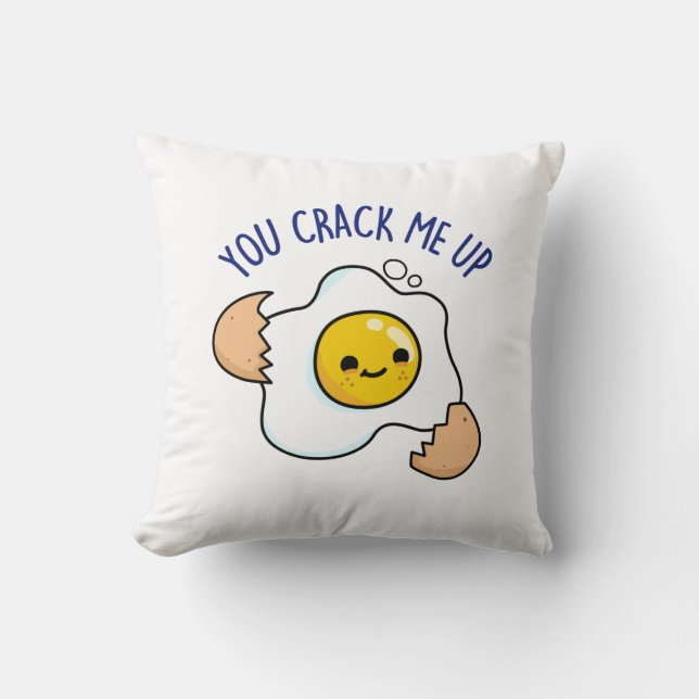 You Crack Me Up Funny Egg Pun  Cushion (Front)