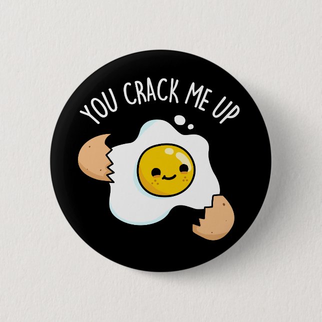 You Crack Me Up Funny Egg Pun Dark BG 6 Cm Round Badge (Front)