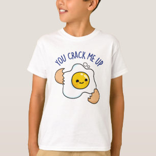 You Crack Me Up Funny Egg Pun  T-Shirt