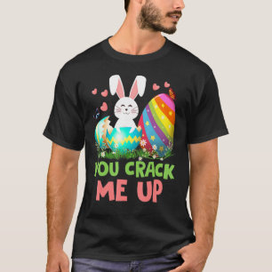 You Crack Me Up Happy Easter Cute Bunnies T-Shirt