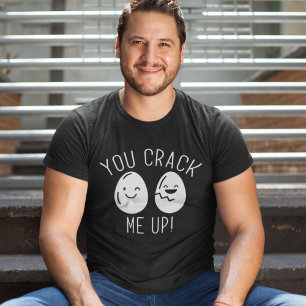You Crack Me Up T-Shirt