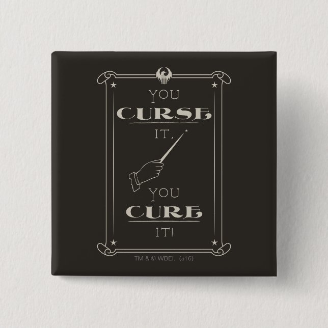 You Curse It, You Cure It 15 Cm Square Badge (Front)