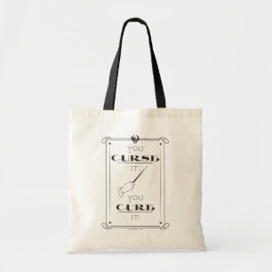 You Curse It, You Cure It Tote Bag