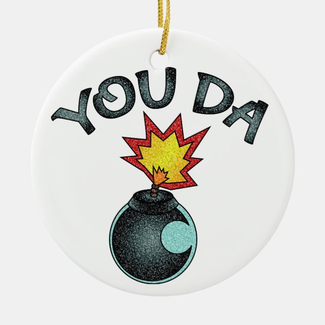You Da Glitter Bomb Ceramic Ornament (Front)