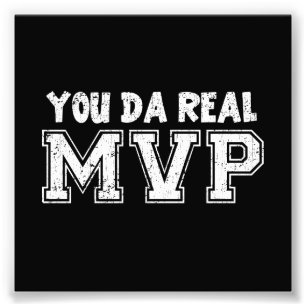 You Da Real MVP Photo Print