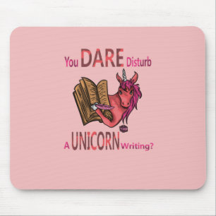You Dare Disturb A Unicorn Writing? Mouse Pad