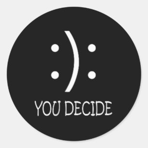 You Decide - Happy Or Sad Face - Black - Uni - Spo Classic Round Sticker