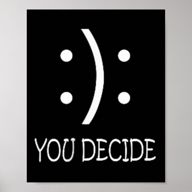 You Decide - Happy Or Sad Face - Black - Uni - Spo Poster (Front)