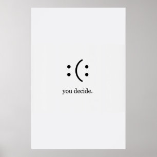 You decide smile poster