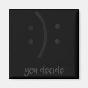 You Decide Trendy Emotions Happy Sad  Magnet