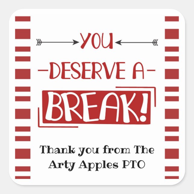 you deserve a break sticker (Front)