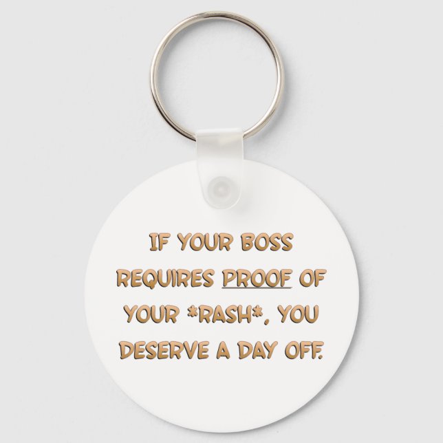 You deserve a day off (sq) key ring (Front)