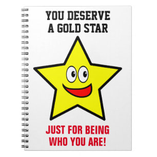You Deserve A Gold Star Notebook