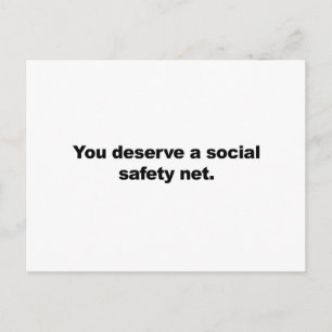 You deserve a social safety net postcard