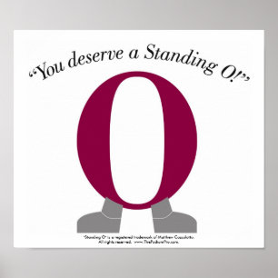You Deserve a "Standing O" Poster -- The Podium Pr