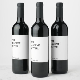 You Deserve Better Wine Label