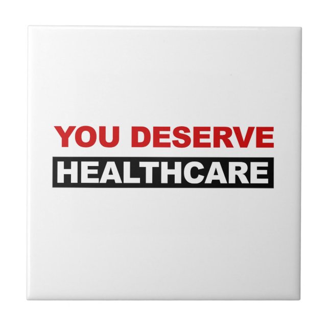 You Deserve Healthcare Ceramic Tile (Front)