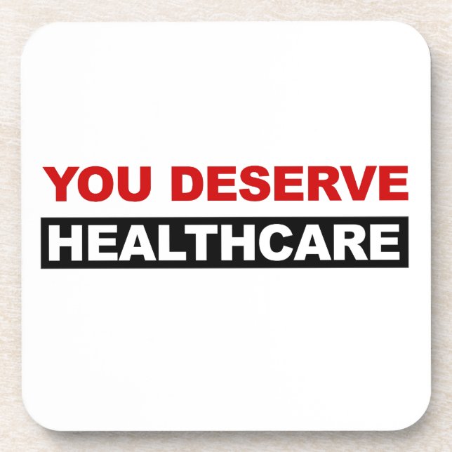 You Deserve Healthcare Coaster (Front)