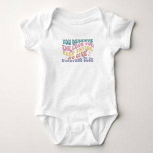 You Deserve the Love You Give Baby Bodysuit