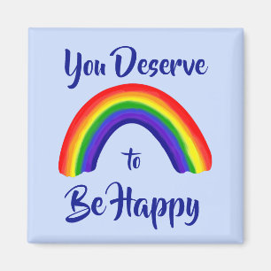 "You Deserve to Be Happy" Bright Rainbow Magnet