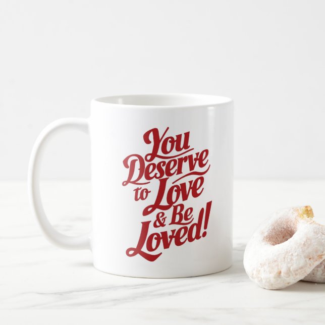 You deserve to be loved coffee mug (With Donut)