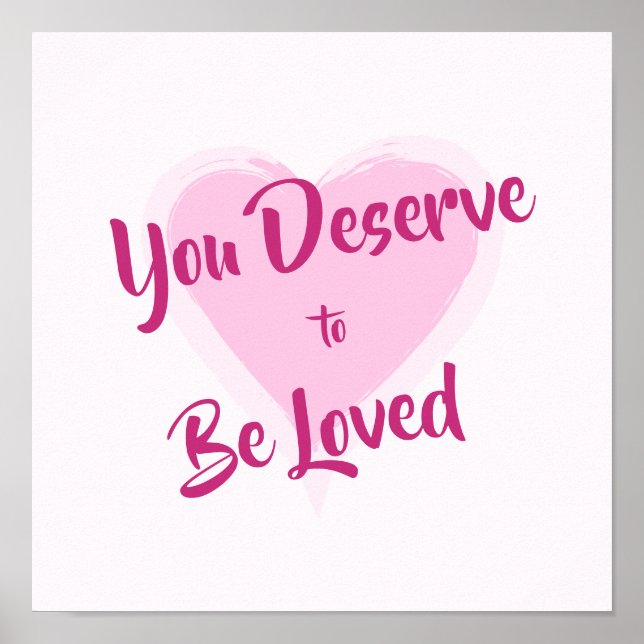 "You Deserve to Be Loved" Pink Heart Print (Front)