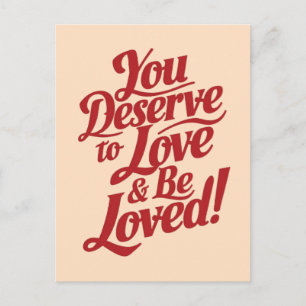 You deserve to be loved postcard