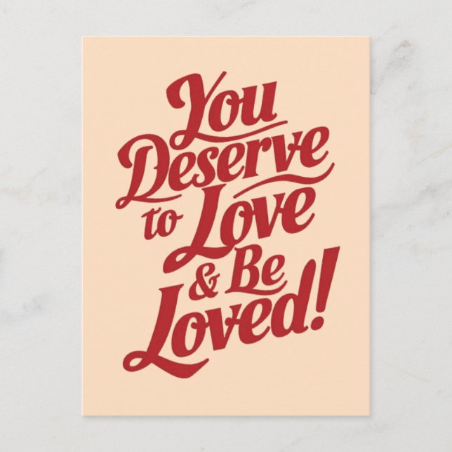 You deserve to be loved postcard (Front)