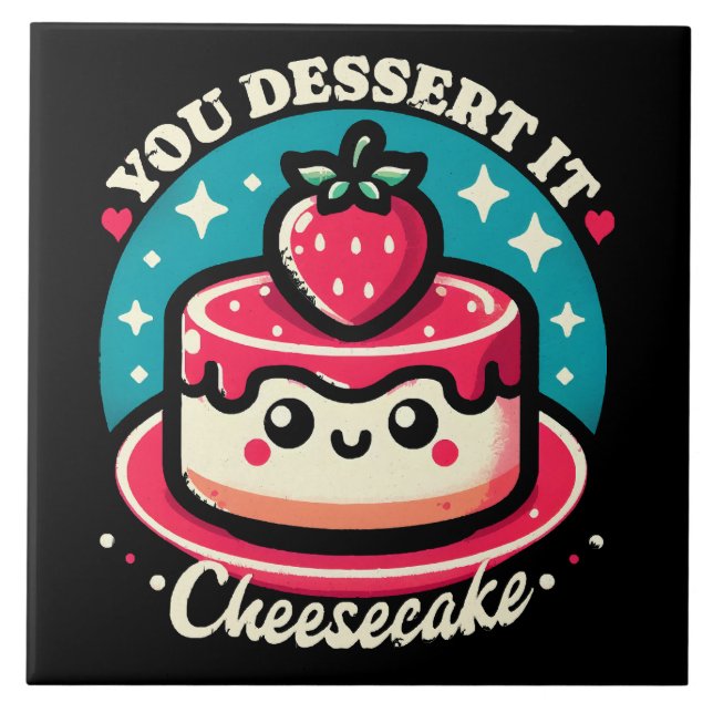 You Dessert It - Cheesecake Kawaii Ceramic Tile (Front)