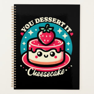 You Dessert It - Cheesecake Kawaii Planner