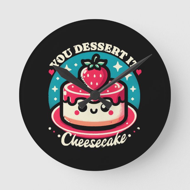 You Dessert It - Cheesecake Kawaii Round Clock (Front)
