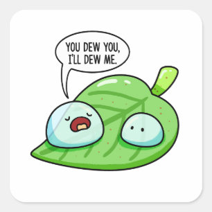 You Dew You Water Leaf Pun Sticker