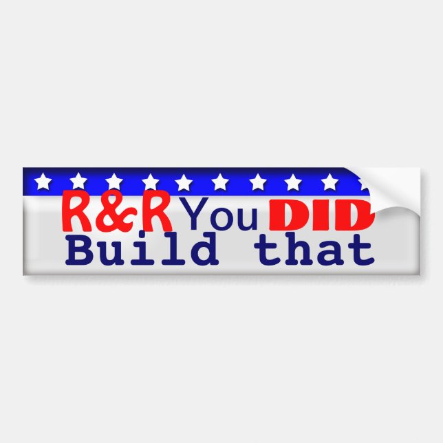 You Did Build That Bumper Sticker (Front)