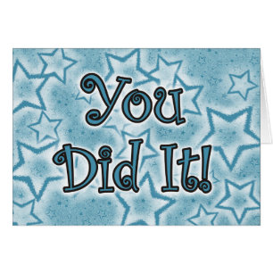 You Did It!