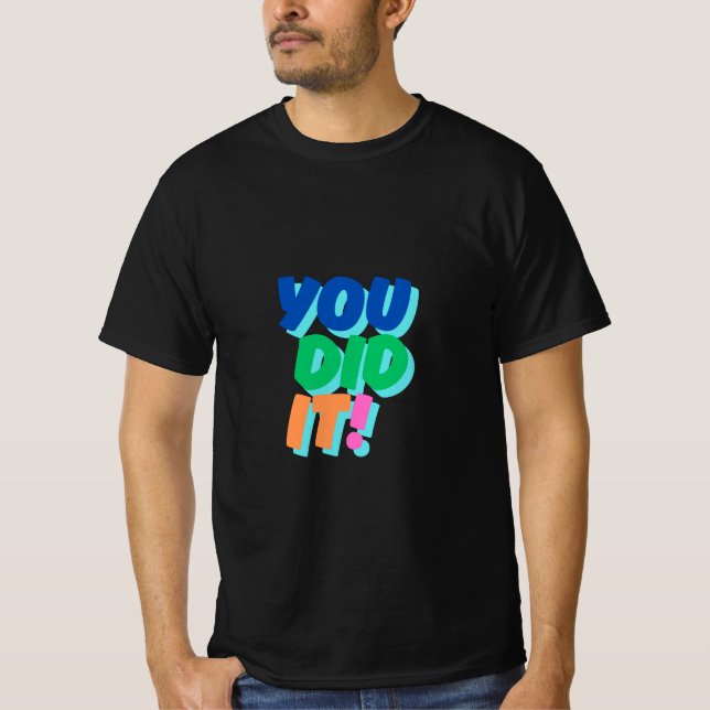 YOU DID IT T-shirt  (Front)