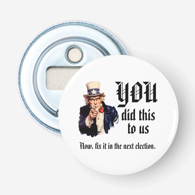 YOU Did This to Us Bottle Opener (Front)